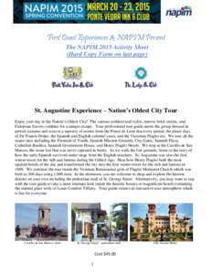 First Coast Experiences & NAPIM Present The NAPIM 2015 Activity Sheet (Hard Copy Form on last page) St. Augustine Experience – Nation’s Oldest City Tour Enjoy your day in the Nation’s Oldest City! The various archi