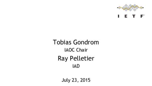 Tobias Gondrom IAOC Chair Ray Pelletier IAD July 23, 2015