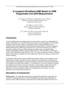 Tenth ARM Science Team Meeting Proceedings, San Antonio, Texas, March 13-17, 2000  A Longwave Broadband QME Based on ARM Pyrgeometer and AERI Measurements S. A. Clough, A. D. Brown, C. Andronache, and E. J. Mlawer Atmosp