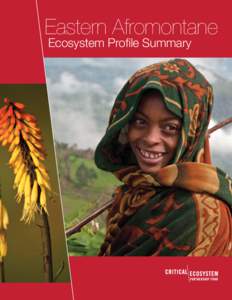 Eastern Afromontane Ecosystem Profile Summary About CEPF Established in 2000, the Critical Ecosystem Partnership Fund (CEPF) is a global leader in enabling civil society to participate in and influence the conservation 