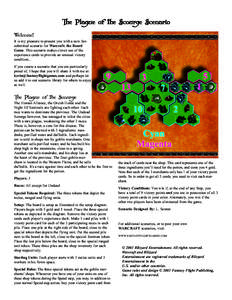 The Plague of the Scourge Scenario Welcome! It is my pleasure to present you with a new fansubmitted scenario for Warcraft: the Board Game. This scenario makes clever use of the experience cards to provide an unusual vic