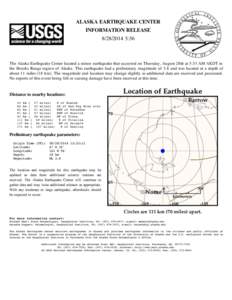 ALASKA EARTHQUAKE CENTER INFORMATION RELEASE[removed]:56 The Alaska Earthquake Center located a minor earthquake that occurred on Thursday, August 28th at 5:33 AM AKDT in the Brooks Range region of Alaska. This earthq