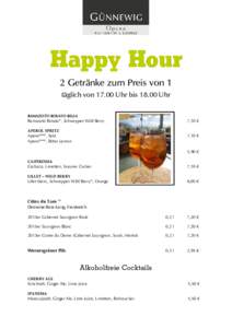 Happy Hour 2 Getränke zum Preis von 1 täglich vonUhr bisUhr RAMAZOTTI ROSATO BELLA  Ramazotti Rosato*, Schweppes Wild Berry