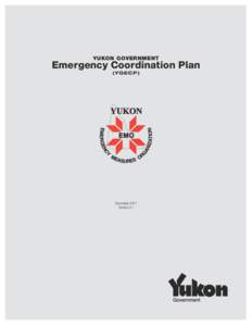 YUKON GOVERNMENT  Emergency Coordination Plan ( YG E CP )  December 2011