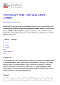 Historiography 1918-Today (East Central Europe) By Klaus Richter and Piotr Szlanta East Central European historians of the First World War have focused and continue to focus on the regaining independence and state-buildi