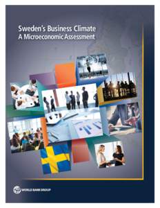 Sweden’s Business Climate A Microeconomic Assessment © 2015 International Bank for Reconstruction and Development / The World Bank 1818 H Street NW Washington DC 20433