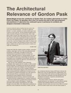The Architectural Relevance of Gordon Pask Usman Haque reviews the contribution of Gordon Pask, the resident cybernetician on Cedric Price’s Fun Palace. He describes why in the 21st century the work of this early propo