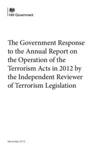 The Government Response to the Annual Report on the Operation of the Terrorism Acts in 2012 by the Independent Reviewer of Terrorism Legislation