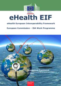 eHealth EIF eHealth European Interoperability Framework European Commission – ISA Work Programme Assessment Framework A study prepared for the European Commission