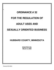 ORDINANCE # 32 FOR THE REGULATION OF ADULT USES AND SEXUALLY ORIENTED BUSINESS  HUBBARD COUNTY, MINNESOTA