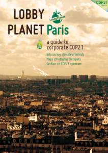 LOBBY PLANET Paris a guide to corporate COP21 Info on key climate criminals Maps of lobbying hotspots