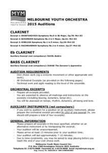 MELBOURNE YOUTH ORCHESTRA 2015 Auditions CLARINET Excerpt 1: SHOSTAKOVICH Symphony No.9 in Eb Major, Op.70: Mvt III Excerpt 2: SCHUMANN Symphony No.2 in C Major, Op.61: Mvt III Excerpt 3: SIBELIUS Symphony No.1 in E mino