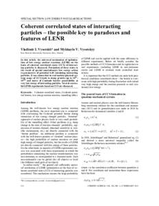 SPECIAL SECTION: LOW ENERGY NUCLEAR REACTIONS  Coherent correlated states of interacting particles – the possible key to paradoxes and features of LENR Vladimir I. Vysotskii* and Mykhaylo V. Vysotskyy