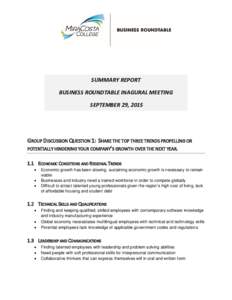 SUMMARY REPORT BUSINESS ROUNDTABLE INAGURAL MEETING SEPTEMBER 29, 2015 GROUP DISCUSSION QUESTION 1: SHARE THE TOP THREE TRENDS PROPELLING OR POTENTIALLY HINDERING YOUR COMPANY’S GROWTH OVER THE NEXT YEAR.