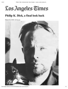 Philip K. Dick, a final look back | Hero Complex Phili K. Dick, a fi al l