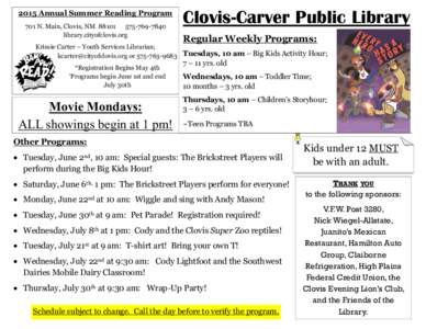 2015 Annual Summer Reading Program 701 N. Main, Clovis, NM7840 library.cityofclovis.org Clovis-Carver Public Library Regular Weekly Programs: