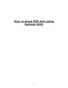 How to setup POP mail using Outlook  How to setup POP mail using Outlook 2002: