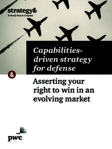 Capabilitiesdriven strategy for defense Asserting your right to win in an evolving market