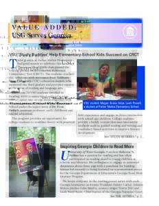 VA L U E A D D E D : USG Serves Georgia August 2008 VSU ‘Study Buddies’ Help Elementary-School Kids Succeed on CRCT