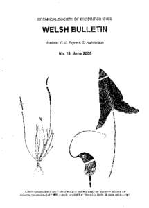 BOTANICAL SOCIETY OF THE BRITISH ISLES  WELSH BULLETIN Editors: R. D. pryce & G. Hutclllnson  No. 78, June 2006