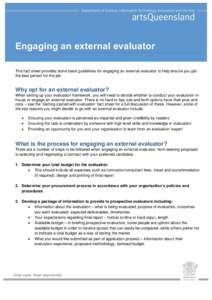 HEADER goes here  Engaging an external evaluator This fact sheet provides some basic guidelines for engaging an external evaluator to help ensure you get the best person for the job.