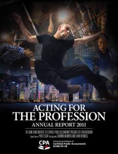 Acting for  the profession Annual ReportTHE Hong Kong Institute of certified public accountants presents the year in review