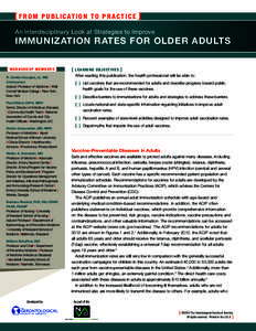 [ F R O M P U B L I C AT I O N T O P R A C T I C E ] An Interdisciplinary Look at Strategies to Improve IMMUNIZATION RATES FOR OLDER ADULTS [ WORKGROUP MEMBERS ] R. Gordon Douglas, Jr., MD