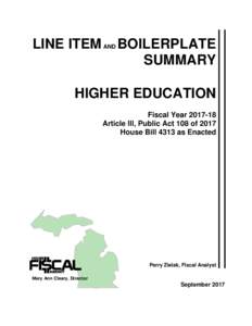 LINE ITEM AND BOILERPLATE SUMMARY HIGHER EDUCATION Fiscal YearArticle III, Public Act 108 of 2017 House Bill 4313 as Enacted