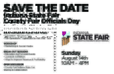 STATE FAIR BEHIND-THE-ACTION TOURS • Education: Ag Focus Tour • Fair Operations: “Lightbulbs to Flat Tires” Tour WORKSHOP • Marketing & Social Media BREAK-OUT SESSIONS