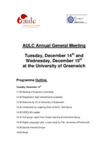AULC Annual General Meeting Tuesday, December 14th and Wednesday, December 15th at the University of Greenwich Programme Outline Tuesday, December 14th