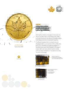 NEW! 2014 BULLION MAPLEGRAM25TM (25 x 1g 9999Au) Admired by investors throughout the world, the Royal Canadian Mint’s Gold Maple Leaf (GML)