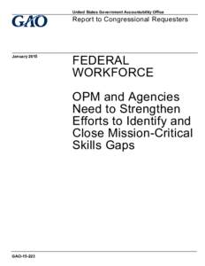 GAO, Federal Workforce: OPM and Agencies Need to Strengthen Efforts to Identify and Close Mission-Critical Skills Gaps