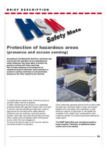 BRIEF DESCRIPTION  Protection of hazardous areas (presence and access sensing) According to the Machinery Directive, machines may only be put into operation once comprehensive