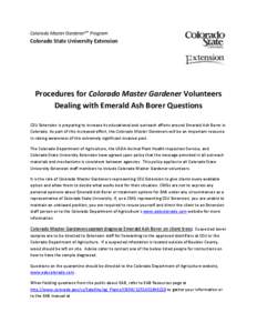 Colorado Master Gardenersm Program  Colorado State University Extension Procedures for Colorado Master Gardener Volunteers Dealing with Emerald Ash Borer Questions