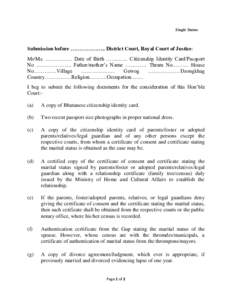 Single Status  Submission before ……………….. District Court, Royal Court of Justice: Mr/Ms. …………… Date of Birth ………… Citizenship Identity Card/Passport No ……………….. Father/mother’s