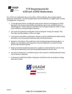 TUE Requirements for ADD and ADHD Medications For a TUE to be considered for the use of an ADD or ADHD medication, there are basic medical