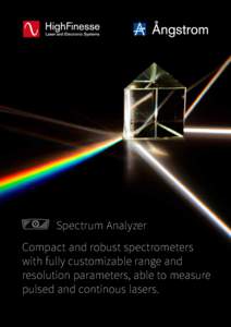 Spectrum Analyzer Compact and robust spectrometers with fully customizable range and