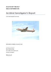 Aircraft SE-BDY “Albertina” Ndola 18 SEPTEMBER 1961 Accident Investigator’s Report to the Hammarskjöld Commission