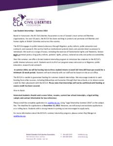 Law Student Internships – Summer 2014 Based in Vancouver, the BC Civil Liberties Association is one of Canada’s most active civil liberties organizations. For over 50 years, the BCCLA has been working to protect and 