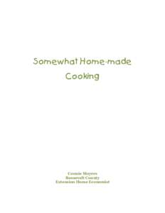 Somewhat Home-made Cooking Connie Moyers Roosevelt County Extension Home Economist