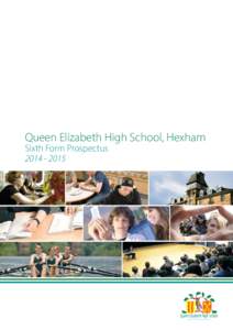Queen Elizabeth High School, Hexham Sixth Form Prospectus[removed] Contents Welcome by the Director of Sixth Form