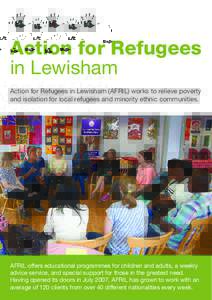 Action for Refugees in Lewisham Action for Refugees in Lewisham (AFRIL) works to relieve poverty and isolation for local refugees and minority ethnic communities.  AFRIL offers educational programmes for children and adu