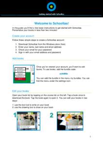 Welcome to Schooltas! In this guide you’ll find a few basic instructions to get started with Schooltas. Personalize your books in less than two minutes! Create your account Follow these simple steps to create a Schoolt