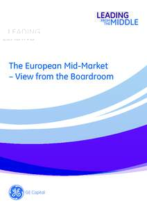 The European Mid-Market – View from the Boardroom GE Capital  Contents