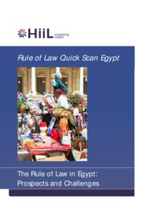 Rule of Law Quick Scan Egypt  The Rule of Law in Egypt: Prospects and Challenges  Rule of Law Quick Scan
