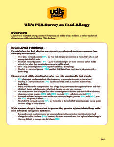 Udi’s PTA Survey on Food Allergy OVERVIEW A survey was conducted among parents of elementary and middle school children, as well as teachers of elementary or middle school utilizing PTA’s database.