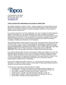 FOR IMMEDIATE RELEASE Media contact: Nancy Antoloffice  TOPCO ASSOCIATES ANNOUNCES 2016 BOARD OF DIRECTORS ELK GROVE VILLAGE, Ill., March 10, 2016 – Topco Associates, LLC recently held its