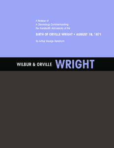 A Reissue of A Chronology Commemorating the Hundredth Anniversary of the BIRTH OF ORVILLE WRIGHT • AUGUST 19, 1871 By Arthur George Renstrom