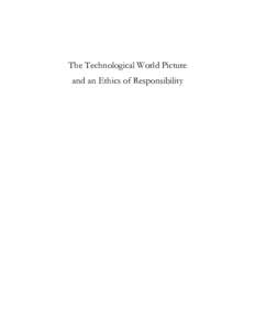 The Technological World Picture and an Ethics of Responsibility THE TECHNOLOGICAL WORLD PICTURE AND AN