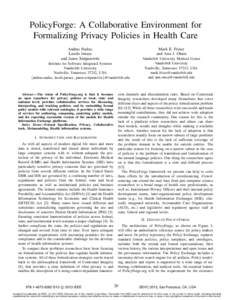 PolicyForge: A Collaborative Environment for Formalizing Privacy Policies in Health Care Mark E. Frisse and Ann J. Olsen  Andras Nadas,